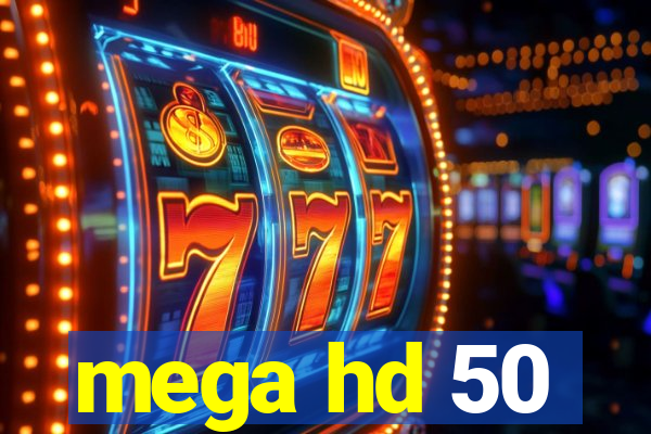 mega hd 50